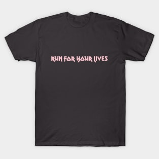 Run For Your Lives. pink T-Shirt